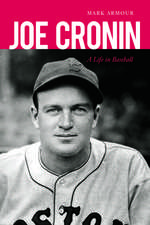 Joe Cronin: A Life in Baseball