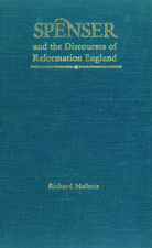 Spenser and the Discourses of Reformation England