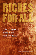 Riches for All: The California Gold Rush and the World