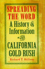 Spreading the Word: A History of Information in the California Gold Rush