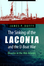 The Sinking of the Laconia and the U-Boat War: Disaster in the Mid-Atlantic