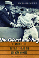 The Colonel and Hug: The Partnership that Transformed the New York Yankees