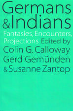 Germans and Indians: Fantasies, Encounters, Projections