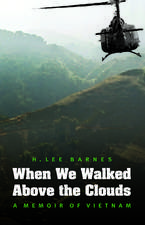 When We Walked Above the Clouds: A Memoir of Vietnam