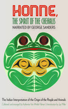 Honne, the Spirit of the Chehalis: The Indian Interpretation of the Origin of the People and Animals