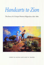 Handcarts to Zion: The Story of a Unique Western Migration, 1856-1860