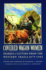 Covered Wagon Women, Volume 11 – Diaries and Letters from the Western Trails, 1879–1903