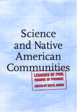 Science and Native American Communities: Legacies of Pain, Visions of Promise