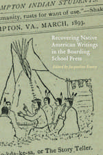 Recovering Native American Writings in the Boarding School Press