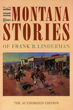 The Montana Stories of Frank B. Linderman