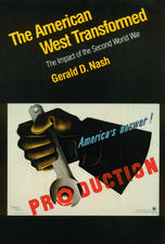 The American West Transformed: The Impact of the Second World War