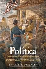 Política: Nuevomexicanos and American Political Incorporation, 1821–1910