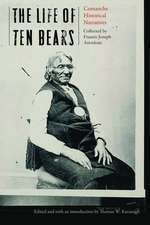 The Life of Ten Bears: Comanche Historical Narratives