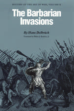 The Barbarian Invasions: History of the Art of War, Volume II