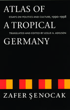 Atlas of a Tropical Germany – Essays on Politics and Culture, 1990–1998