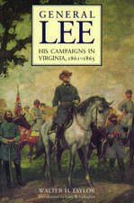 General Lee – His Campaigns in Virginia, 1861–1865