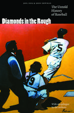 Diamonds in the Rough – The Untold History of Baseball