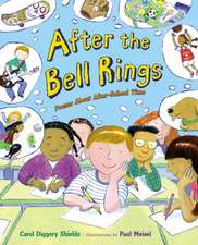 After the Bell Rings: Poems about After-School Time