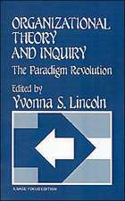 Organizational Theory and Inquiry: The Paradigm Revolution