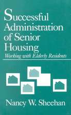 Successful Administration of Senior Housing: Working with Elderly Residents