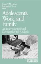 Adolescents, Work, and Family: An Intergenerational Developmental Analysis