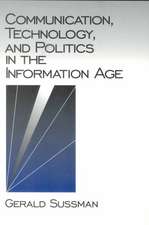 Communication, Technology, and Politics in the Information Age