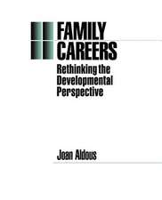 Family Careers: Rethinking the Developmental Perspective