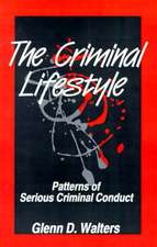 The Criminal Lifestyle: Patterns of Serious Criminal Conduct