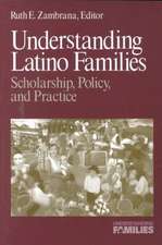 Understanding Latino Families: Scholarship, Policy, and Practice