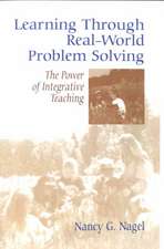 Learning Through Real-World Problem Solving: The Power of Integrative Teaching