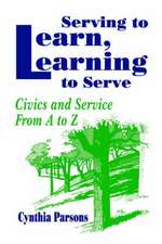 Serving to Learn, Learning to Serve: Civics and Service From A to Z