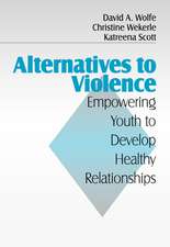 Alternatives to Violence: Empowering Youth To Develop Healthy Relationships