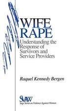 Wife Rape: Understanding the Response of Survivors and Service Providers