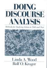 Doing Discourse Analysis: Methods for Studying Action in Talk and Text