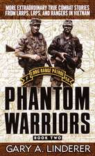 Phantom Warriors: More Extraordinary True Combat Stories from Lrrps, Lrps, and Rangers in Vietnam