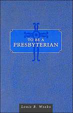 To Be a Presbyterian