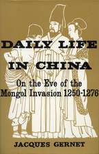 Daily Life in China on the Eve of the Mongol Invasion, 1250-1276