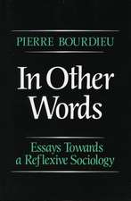 In Other Words: Essays Toward a Reflexive Sociology