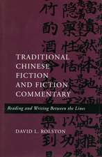 Traditional Chinese Fiction and Fiction Commentary: Reading and Writing Between the Lines