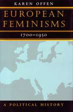 European Feminisms, 1700-1950: A Political History