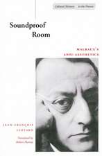 Soundproof Room: Malraux’s Anti-Aesthetics