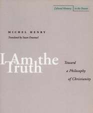 I Am the Truth: Toward a Philosophy of Christianity