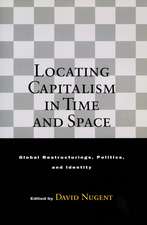 Locating Capitalism in Time and Space: Global Restructurings, Politics, and Identity