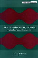 The Politics of Aesthetics: Nationalism, Gender, Romanticism