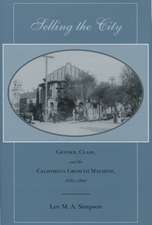 Selling the City: Gender, Class, and the California Growth Machine, 1880-1940