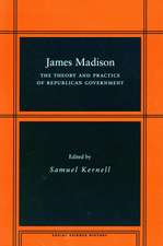 James Madison: The Theory and Practice of Republican Government