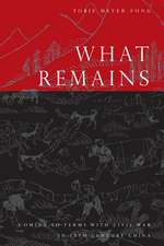 What Remains: Coming to Terms with Civil War in 19th Century China