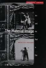 The Material Image: Art and the Real in Film