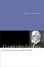 A Leadership for Peace: How Edwin Ginn Tried to Change the World