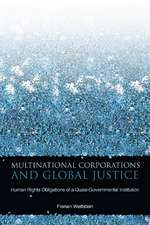 Multinational Corporations and Global Justice: Human Rights Obligations of a Quasi-Governmental Institution